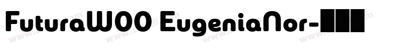 FuturaW00 EugeniaNor字体转换
